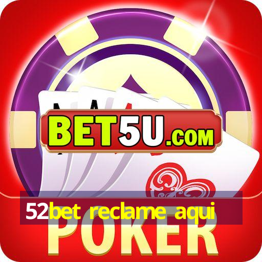 52bet reclame aqui