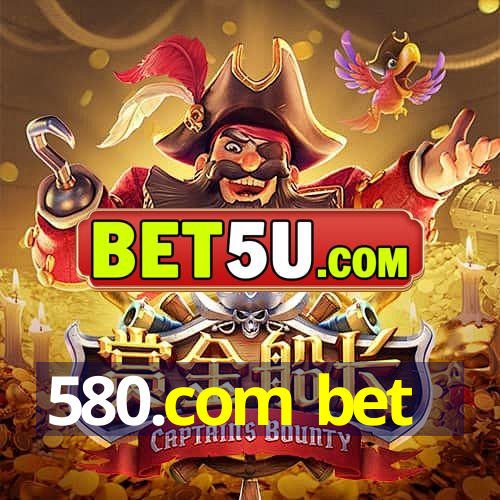 580.com bet