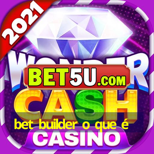 bet builder o que é