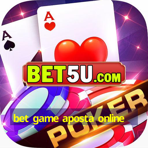 bet game aposta online