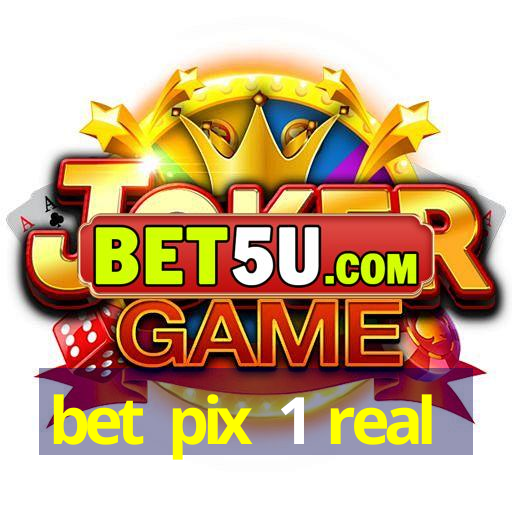 bet pix 1 real