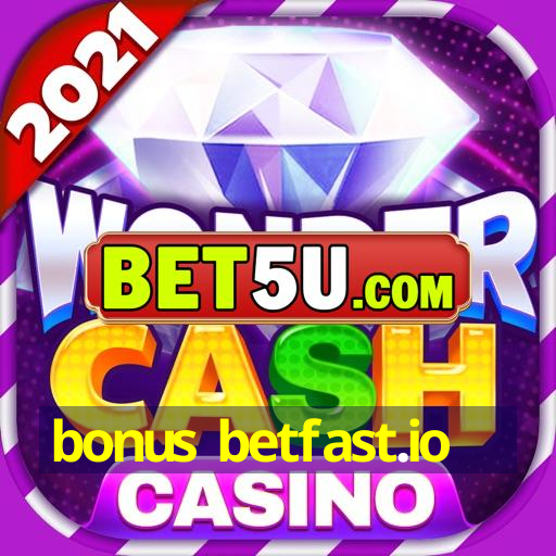 bonus betfast.io