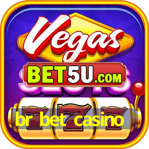 br bet casino