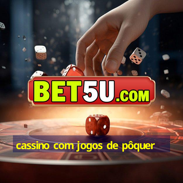 cassino com jogos de pôquer