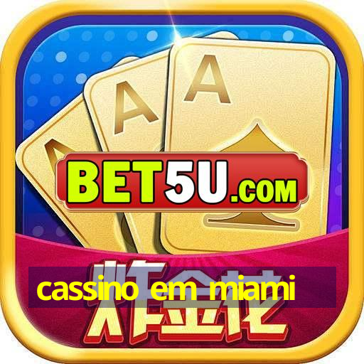 cassino em miami