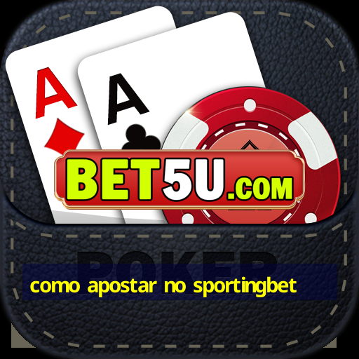 como apostar no sportingbet