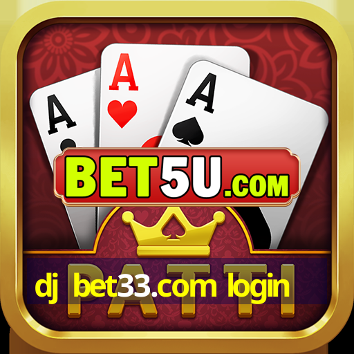 dj bet33.com login