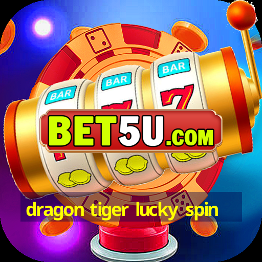 dragon tiger lucky spin