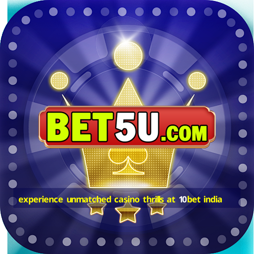 experience unmatched casino thrills at 10bet india