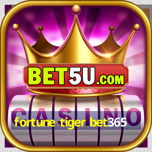 fortune tiger bet365