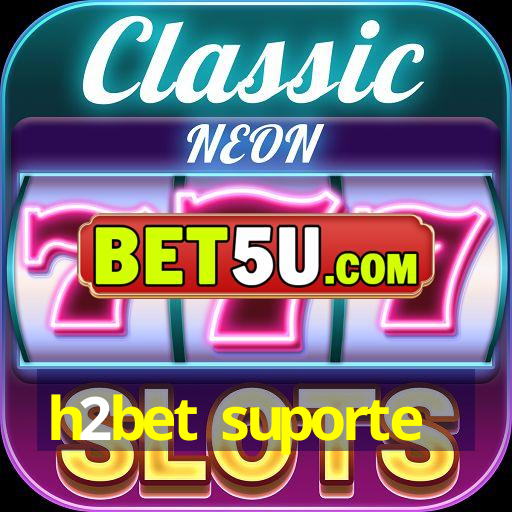 h2bet suporte