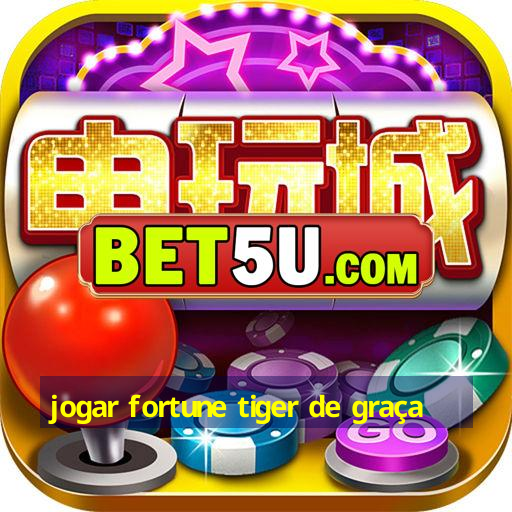 jogar fortune tiger de graça