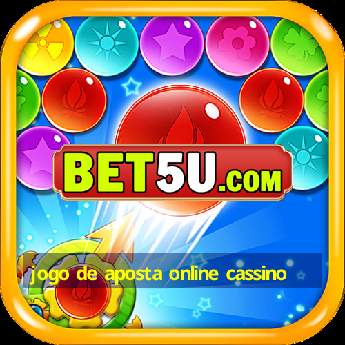 jogo de aposta online cassino