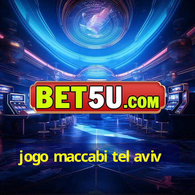 jogo maccabi tel aviv