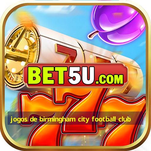 jogos de birmingham city football club