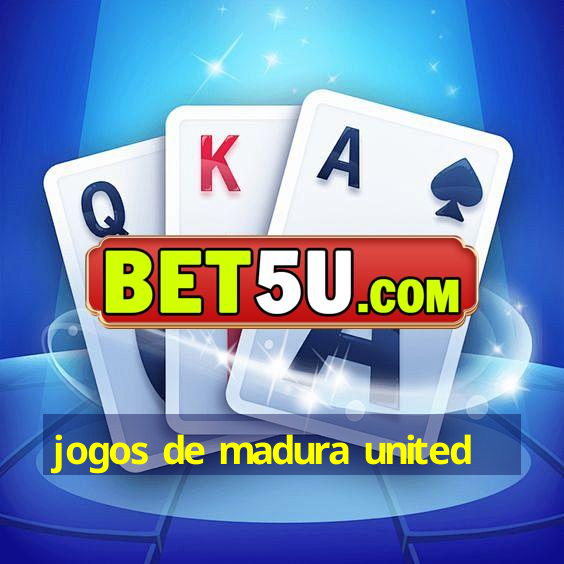 jogos de madura united