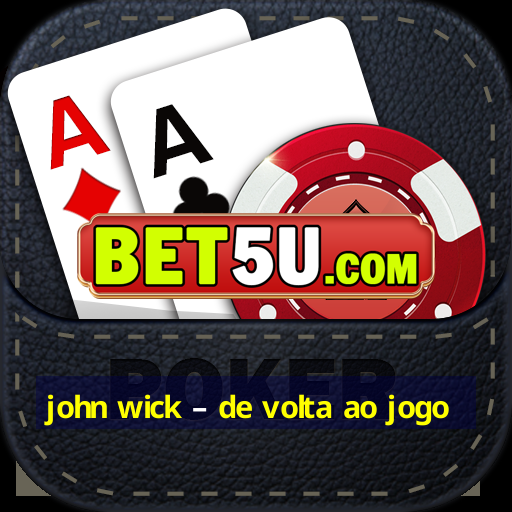 john wick – de volta ao jogo