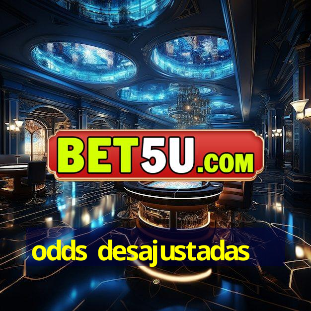 odds desajustadas