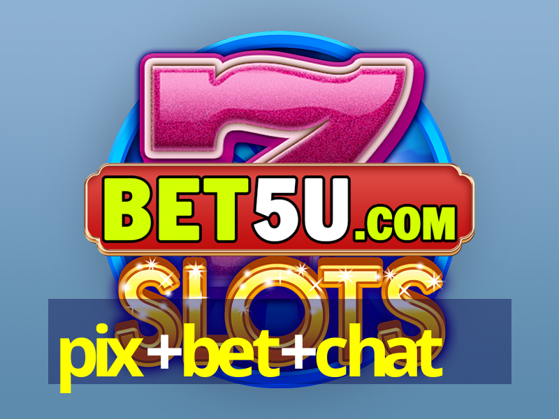 pix+bet+chat