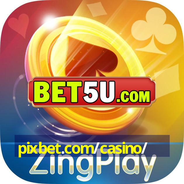 pixbet.com/casino/