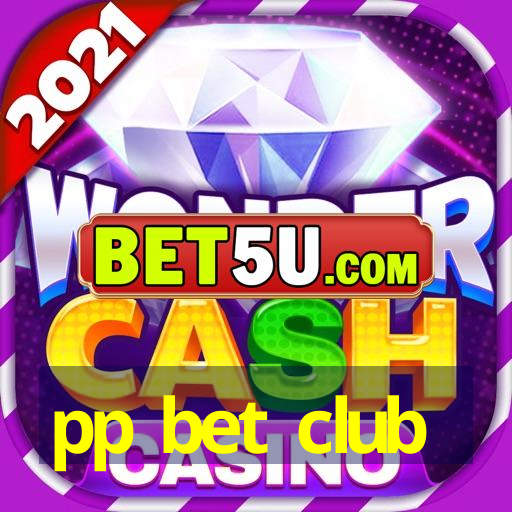 pp bet club