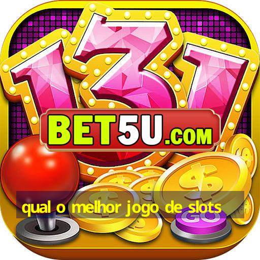 qual o melhor jogo de slots