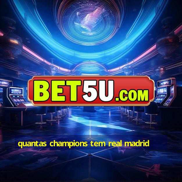 quantas champions tem real madrid