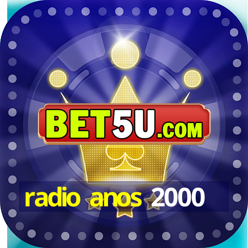 radio anos 2000