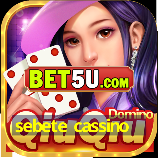 sebete cassino