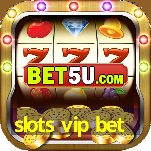 slots vip bet