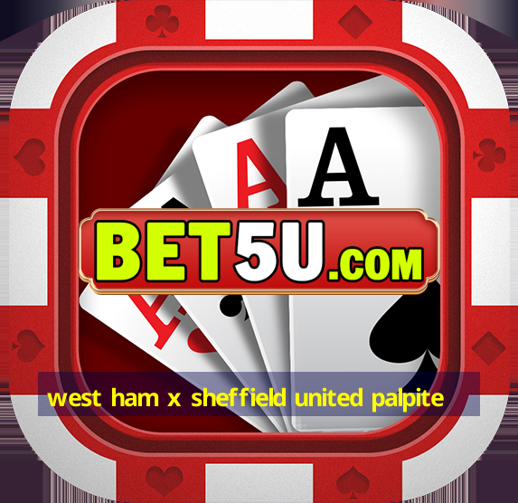 west ham x sheffield united palpite