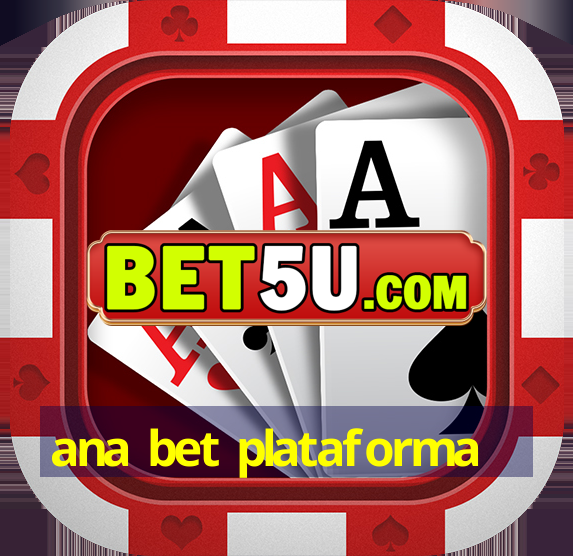 ana bet plataforma