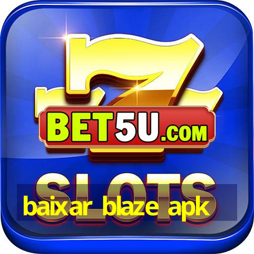 baixar blaze apk