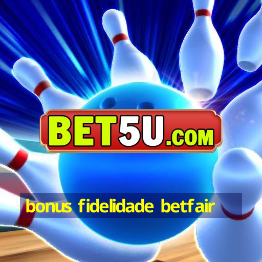 bonus fidelidade betfair