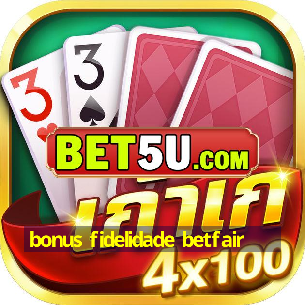 bonus fidelidade betfair