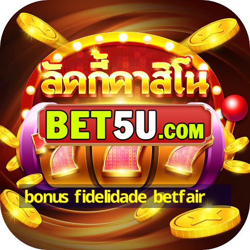 bonus fidelidade betfair