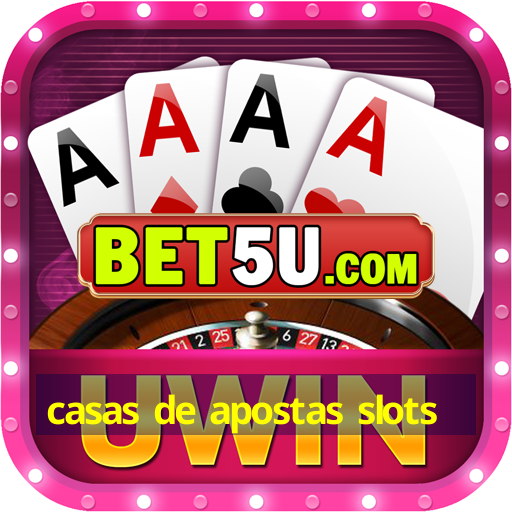 casas de apostas slots