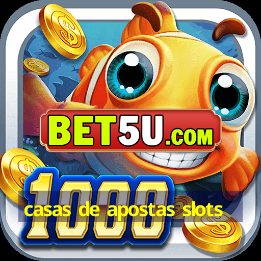 casas de apostas slots