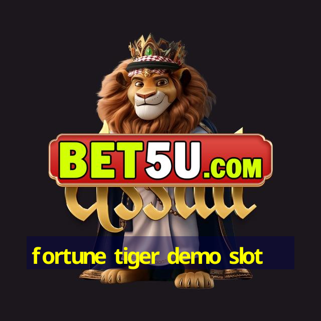 fortune tiger demo slot