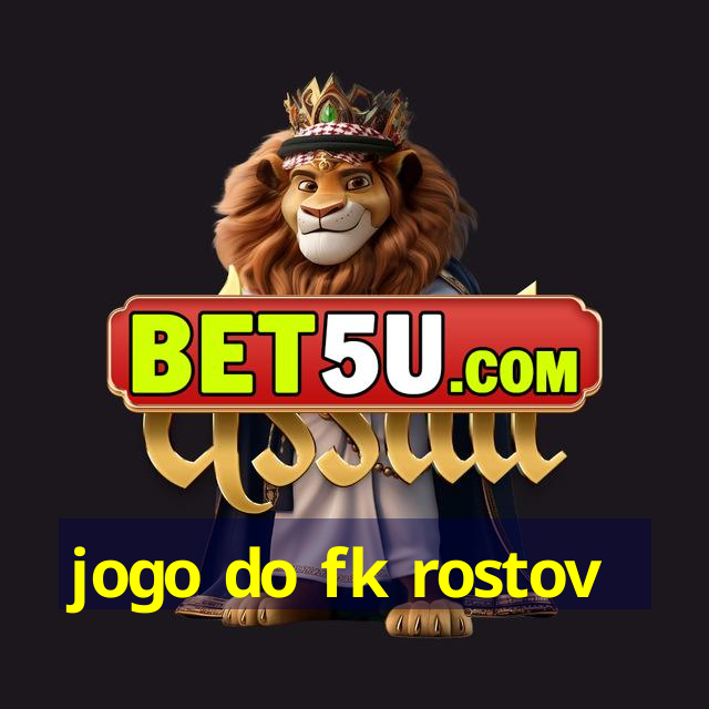 jogo do fk rostov