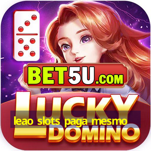 leao slots paga mesmo