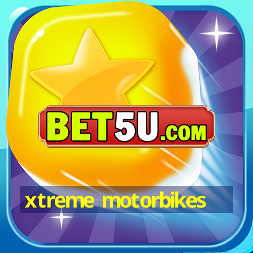 xtreme motorbikes