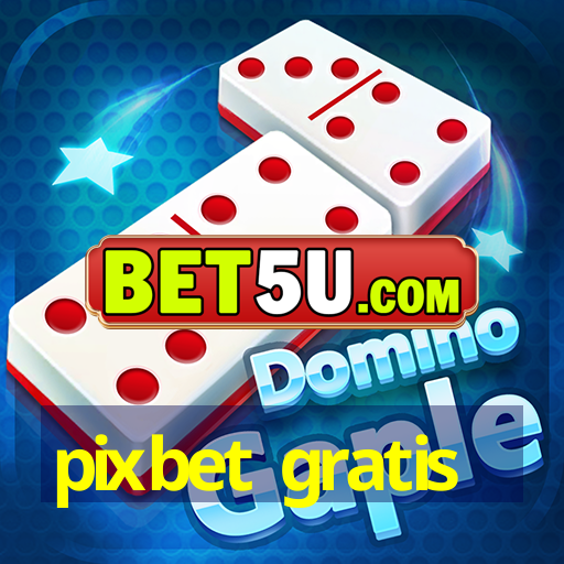 pixbet gratis