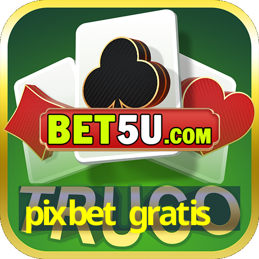 pixbet gratis