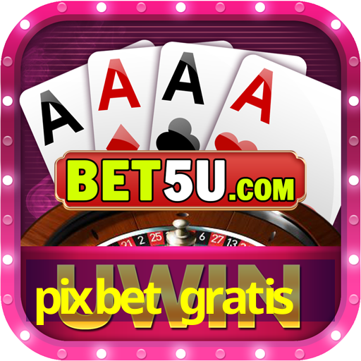 pixbet gratis