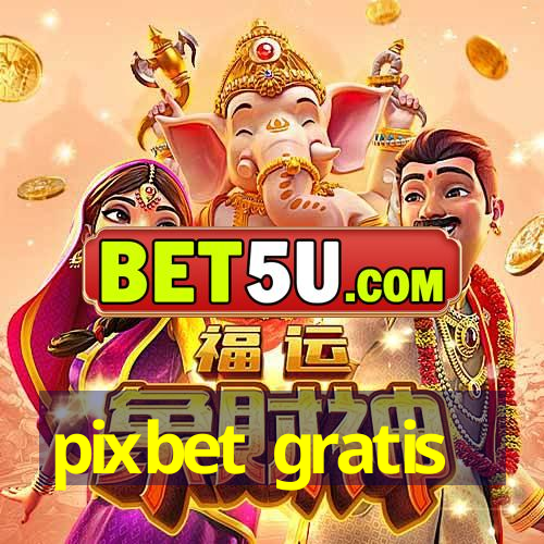 pixbet gratis