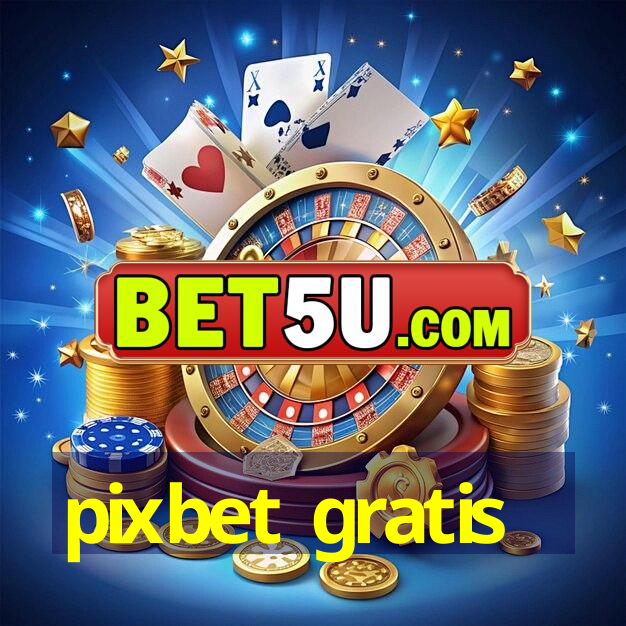 pixbet gratis