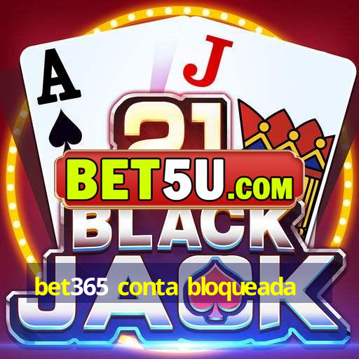 bet365 conta bloqueada