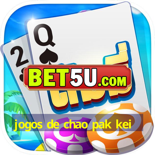 jogos de chao pak kei