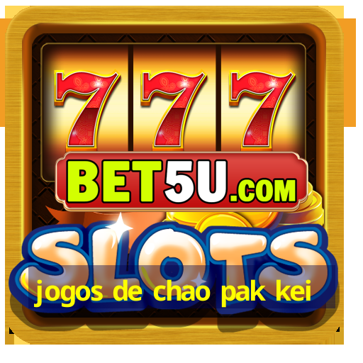 jogos de chao pak kei